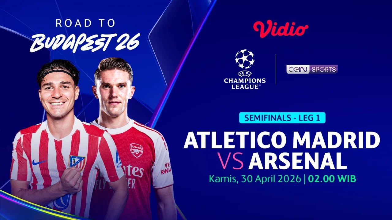 Live Streaming Semifinal Liga Champions: Atletico Madrid vs Arsenal, Eksklusif di Vidio