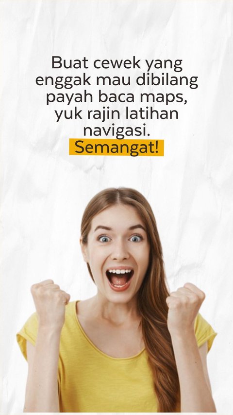 Alasan Cewek Sering Salah Baca Google Maps, Kenapa Ya?