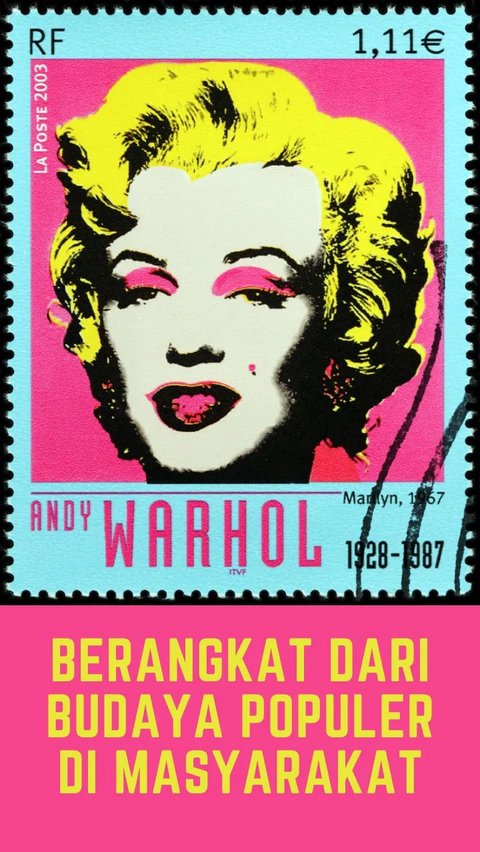 Mengenali Pop Art: Mulai Dari Kemunculuan, Penggerak, hingga Karya yang Dihasilkan