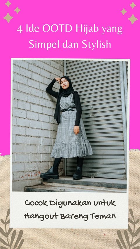 4 Ide OOTD Hijab yang Simpel dan Stylish, Cocok Digunakan untuk Hangout Bareng Teman