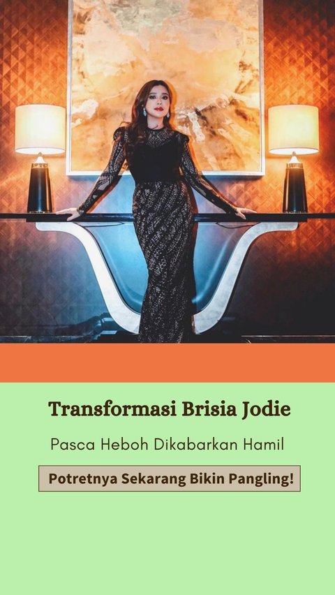 Transformasi Brisia Jodie Pasca Heboh Dikabarkan Hamil Potretnya