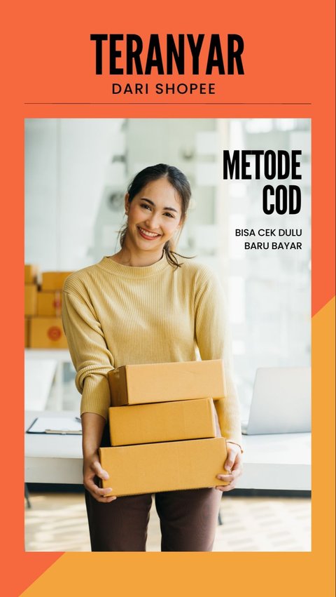 Teranyar dari Shopee! Metode COD Bisa Cek Dulu Baru Bayar