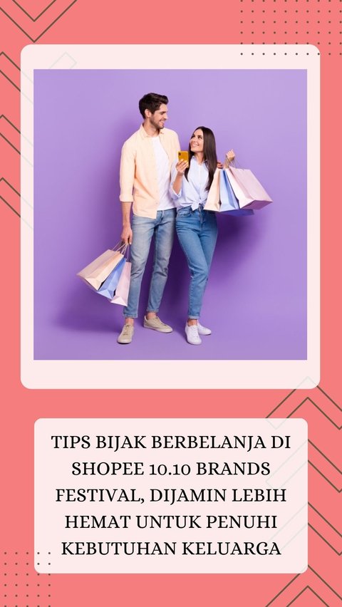 Smart Shopping Tips at Shopee 10.10 Brands Festival, Guaranteed More Savings to Fulfill Family Needs