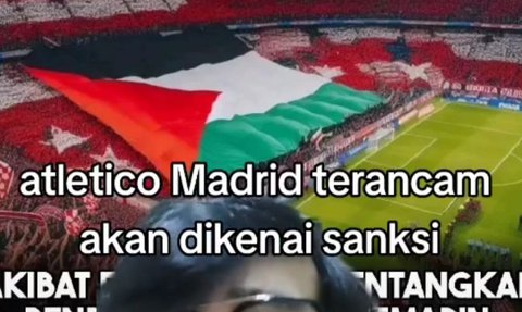 Benarkah Fans Atletico Madrid Bentangkan Bendera Palestina Saat Pertandingan? Begini Faktanya