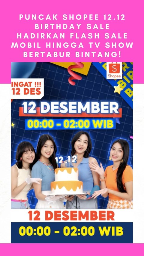 Puncak Shopee 12.12 Birthday Sale Presents Flash Sale of Cars to Star-Studded TV Shows!
