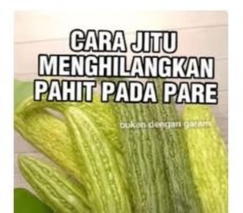 Bukan Diremas Garam, Ini Cara Baru Penghilang Rasa Pahit Pare dengan 2 Bahan Dapur