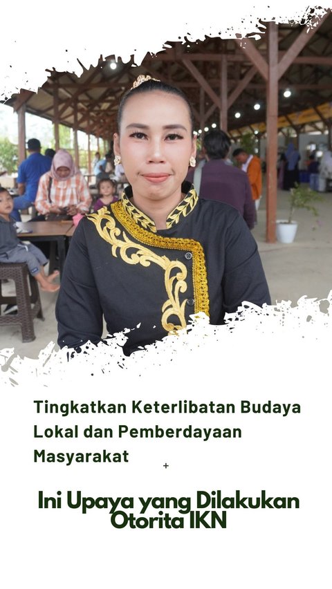 Tingkatkan Keterlibatan Budaya Lokal dan Pemberdayaan Masyarakat, Ini Upaya yang Dilakukan Otorita IKN