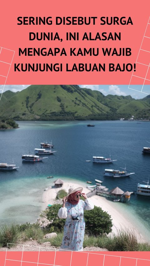 Sering Disebut Surga Dunia, Ini Alasan Mengapa Kamu Wajib Kunjungi Labuan Bajo!