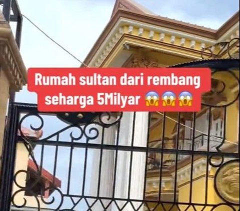 Viral Rumah Megah Bak Istana di Rembang, Pemiliknya Bukan Sosok Sembarangan