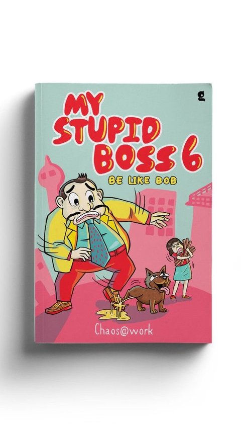 <b>MY STUPID BOSS 6 : BE LIKE BOB – KENARI</b><br>