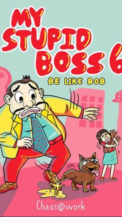 5. My Stupid Boss 6: Be Like Bob oleh Kenari