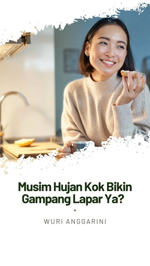 Musim Hujan Kok Bikin Gampang Lapar Ya?