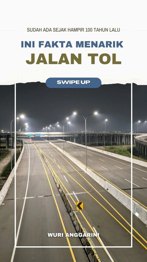 Sudah Ada Sejak Hampir 100 Tahun Lalu, Ini Fakta Menarik Jalan Tol