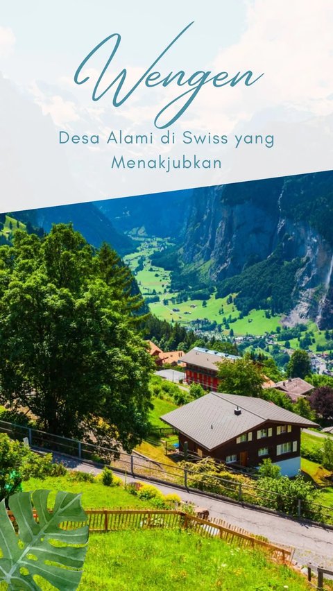 Wengen, Desa Alami di Swiss yang Menakjubkan