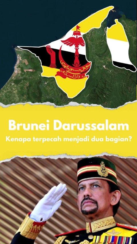 Brunei Darussalam: Kenapa Sampai Terpecah Menjadi Dua Bagian?