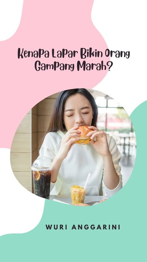 Kenapa Lapar Bikin Orang Gampang Marah?