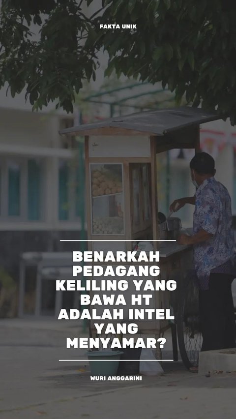 Benarkah Pedagang Keliling yang Bawa HT adalah Intel yang Menyamar?