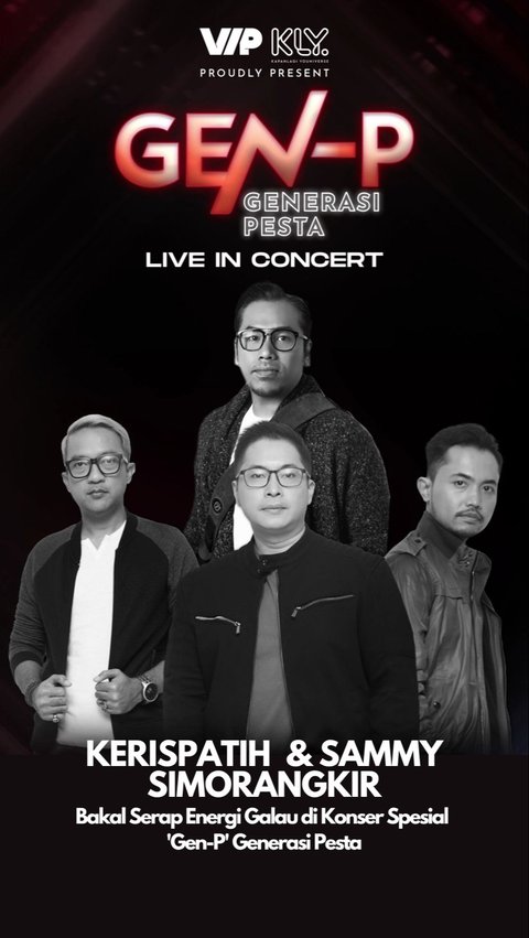 Kerispatih & Sammy Simorangkir Bakal Serap Energi Galau di Konser Spesial 'Gen-P' Generasi Pesta