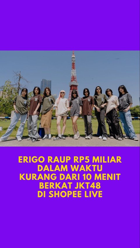 Erigo Raup Rp5 Miliar Dalam Waktu Kurang dari 10 Menit Berkat JKT48 di Shopee Live