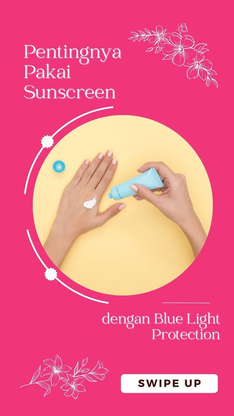 Not Only UV Protection, It's Important to Use Sunscreen that Also Protects the Skin from Blue Light