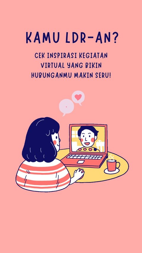 Kamu LDR-an? Cek Inspirasi Kegiatan Virtual yang Bikin Hubunganmu Makin Seru!