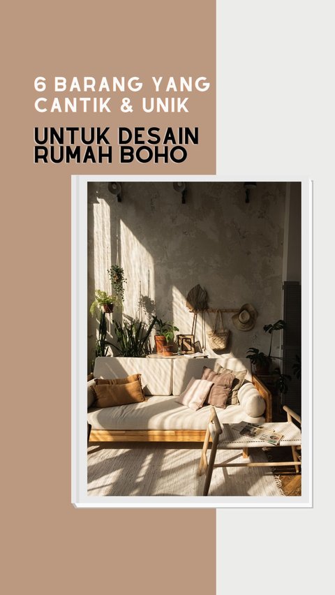 6 Barang yang Cantik dan Unik untuk Desain Rumah Tema Boho