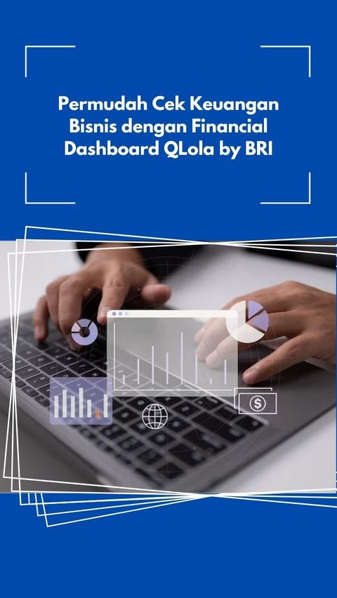 Permudah Cek Keuangan Bisnis dengan Financial Dashboard QLola by BRI