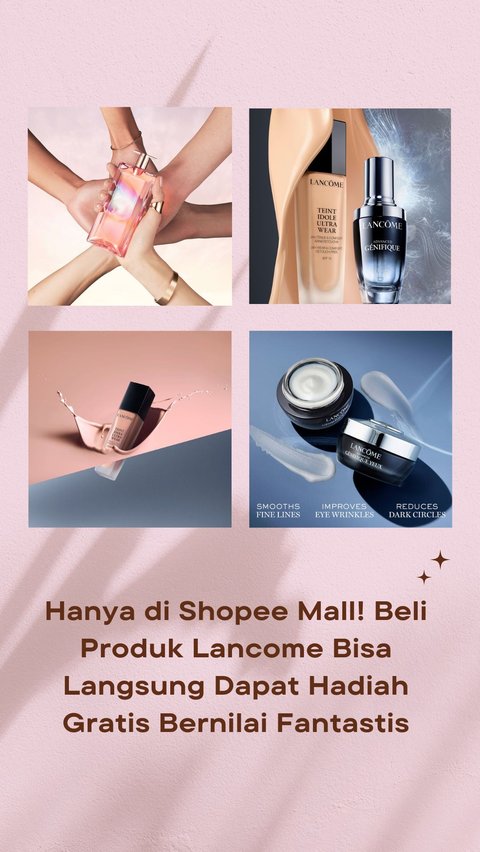 Only at Shopee Mall! Buy Lancome Products and Get Fantastic Free Gifts