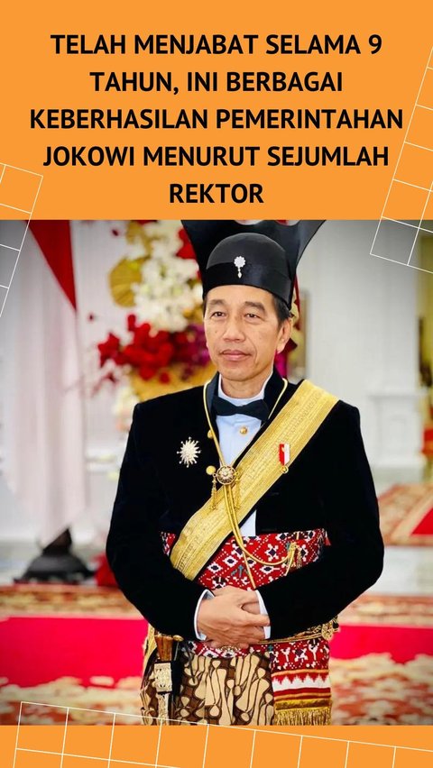 Telah Menjabat Selama 9 Tahun, Ini Berbagai Keberhasilan Pemerintahan Jokowi Menurut Sejumlah Rektor