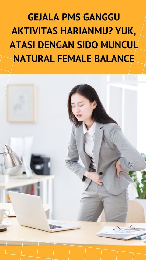 Gejala PMS Ganggu Aktivitas Harianmu? Yuk, Atasi dengan Sido Muncul Natural Female Balance