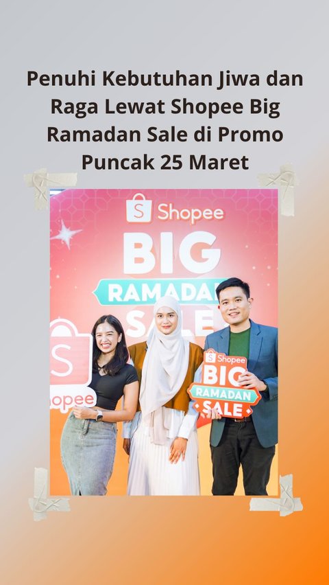 Fulfill Your Spiritual and Physical Needs Through Shopee Big Ramadan Sale on the Peak Promo on March 25th