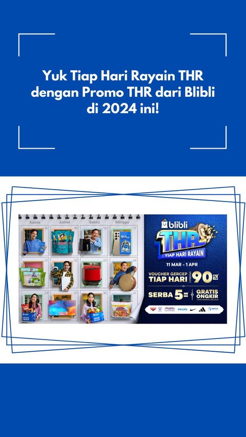 Yuk Tiap Hari Rayain THR dengan Promo THR dari Blibli di 2024 ini!