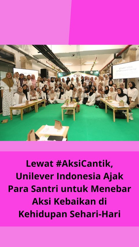 Through #AksiCantik, Unilever Indonesia Invites Students to Spread Acts of Kindness in Daily Life