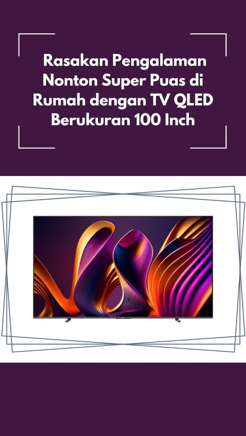 Experience Super Satisfying Watching at Home with a 100 Inch QLED TV