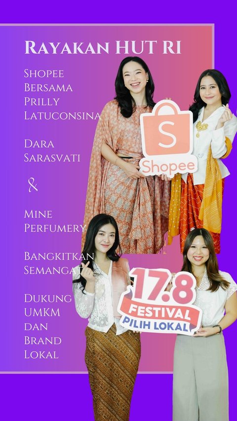 Rayakan HUT RI, Shopee Bersama Prilly Latuconsina, Dara Sarasvati, dan Mine Perfumery, Bangkitkan Semangat Dukung UMKM & Brand Lokal