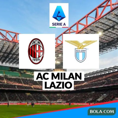 Prediksi AC Milan Vs Lazio: Dua Tim Sama-Sama Butuh Kebangkitan