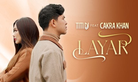 Kolaborasi Titi DJ dan Cakra Khan di Lagu 'Layar' Jadi OST Film 'SIAPA DIA', Streaming di Vidio