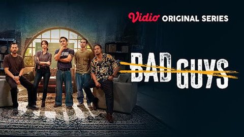Serial BAD GUYS (Dok. Vidio)