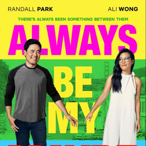 Poster Film Always Be My Maybe (credt:imdb).
