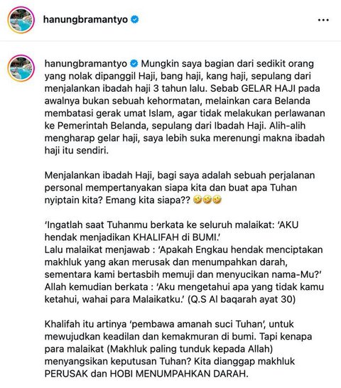 Sineas Hanung Bramantyo menyebut ibadah haji adalah perjalanan personal mempertanyakan siapa kita dan untuk apa Tuhan menciptakan manusia di Bumi.