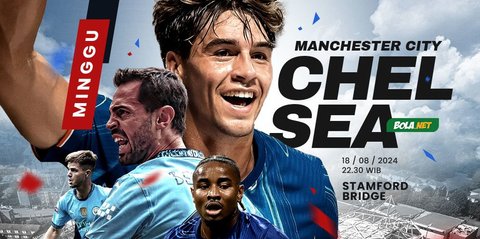 Prediksi Laga Chelsea dan Manchester City pada 18 Agustus 2024