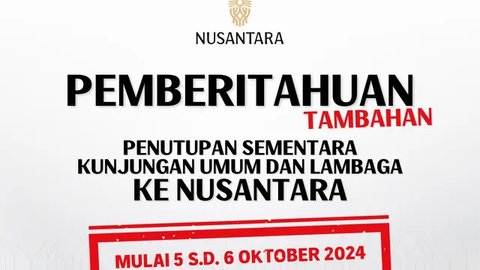 IKN Ditutup Tanggal 5-6 Oktober 2024, Ini Alasannya