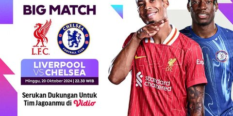 Jadwal Siaran Langsung Liverpool vs Chelsea, Minggu, 20 Oktober 2024 di Vidio