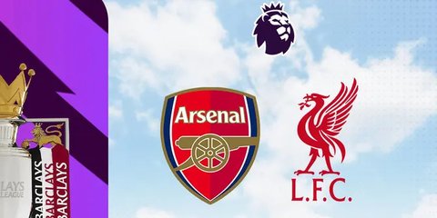 Prediksi Arsenal Vs Liverpool di Liga Inggris, Kick Off Jam 23.30 WIB