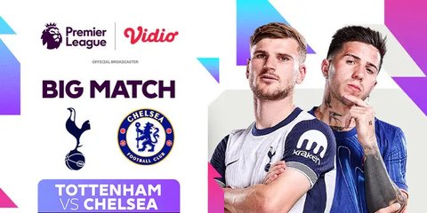 Ini Link Siaran Langsung Laga Big Match Tottenham Vs Chelsea di Vidio