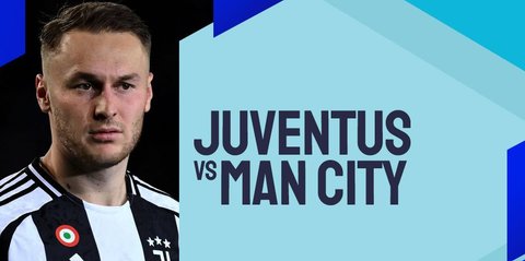 Prediksi Pertandingan Juventus Vs Manchester City di Liga Champions, 12 Desember 2024