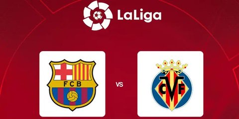 Prediksi Barcelona vs Villarreal di Liga Spanyol