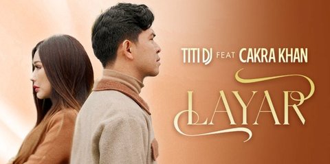 Video Klip Lagu 'Layar' Titi DJ dan Cakra Khan Kini Sudah Tayang di Vidio
