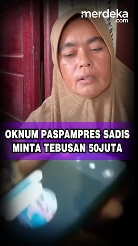 Paspampres Sadis Minta Tebusan Rp50 Juta