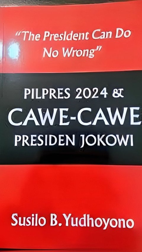 Buku SBY 'Pilpres 2024 & Cawe-Cawe Presiden Jokowi' Viral Usai AHY Dilantik Jadi Menteri, Ini Isinya